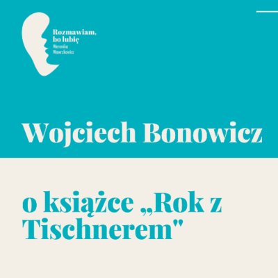 Rozmawiam, Bo Lubi. Weronika Wawrzkowicz
