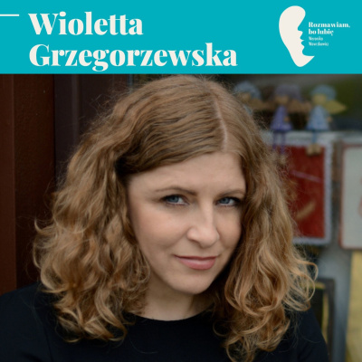 Rozmawiam, Bo Lubi. Weronika Wawrzkowicz