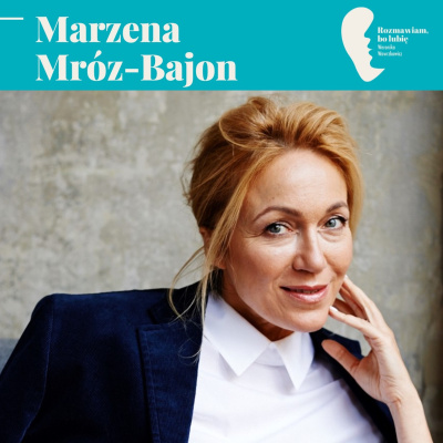 Rozmawiam, Bo Lubi. Weronika Wawrzkowicz