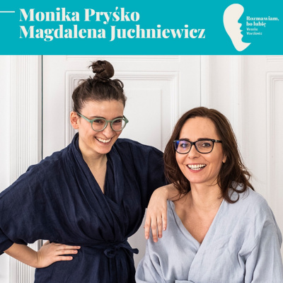 Rozmawiam, Bo Lubi. Weronika Wawrzkowicz