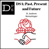 DSA Past, Present, and Future: Convention 2019 w/ Andrew Sernatinger