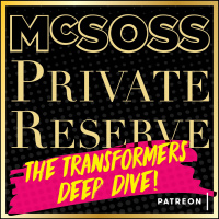 PREVIEW McSoss Private Reserve: 14- The Transformers Deep Dive