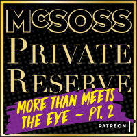 McSoss 18 Private Reserve: More Than Meets The Eye: Part 2 PREVIEW