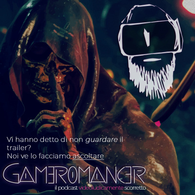 Gameromancer, Il Podcast Videoludicamente Scorretto