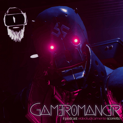 Gameromancer, Il Podcast Videoludicamente Scorretto