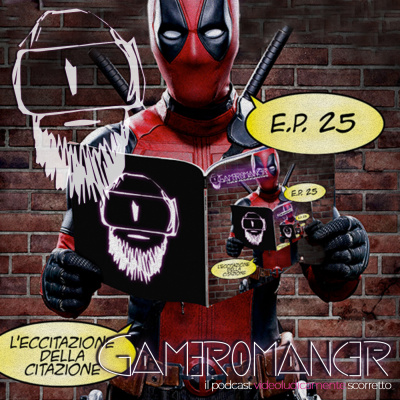 Gameromancer, Il Podcast Videoludicamente Scorretto