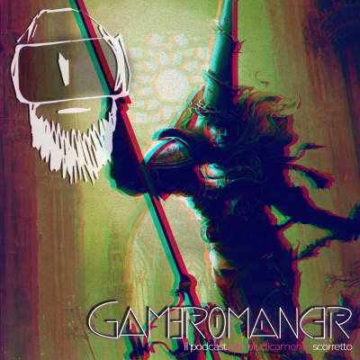 Gameromancer, Il Podcast Videoludicamente Scorretto