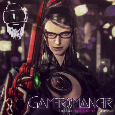 Gameromancer, Il Podcast Videoludicamente Scorretto