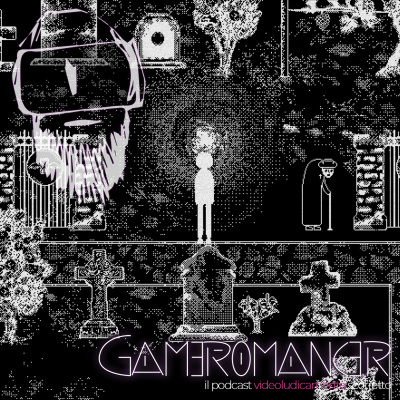 Gameromancer, Il Podcast Videoludicamente Scorretto