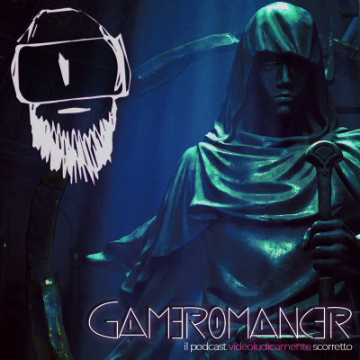 Gameromancer, Il Podcast Videoludicamente Scorretto