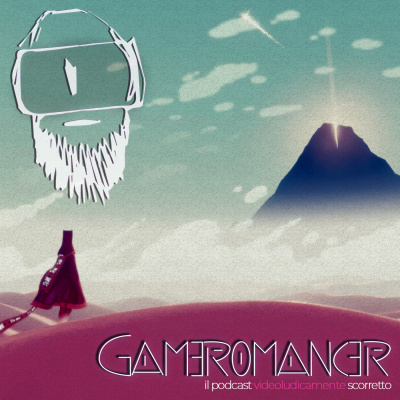 Gameromancer, Il Podcast Videoludicamente Scorretto