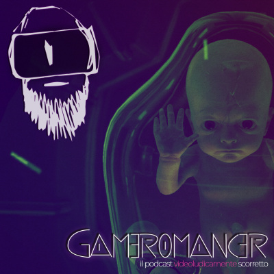 Gameromancer, Il Podcast Videoludicamente Scorretto