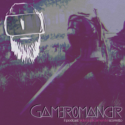 Gameromancer, Il Podcast Videoludicamente Scorretto
