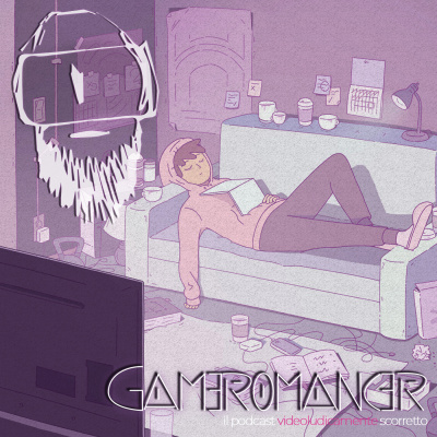 Gameromancer, Il Podcast Videoludicamente Scorretto