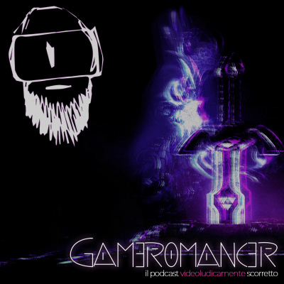 Gameromancer, Il Podcast Videoludicamente Scorretto
