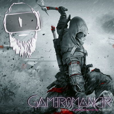 Gameromancer, Il Podcast Videoludicamente Scorretto