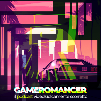 Gameromancer, Il Podcast Videoludicamente Scorretto