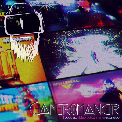 Gameromancer, Il Podcast Videoludicamente Scorretto