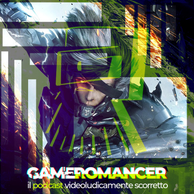 Gameromancer, Il Podcast Videoludicamente Scorretto