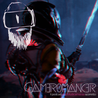 Gameromancer, Il Podcast Videoludicamente Scorretto