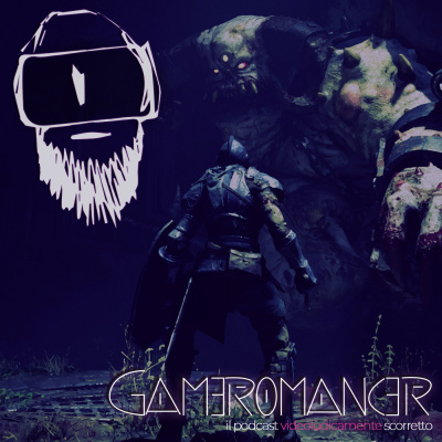 Gameromancer, Il Podcast Videoludicamente Scorretto