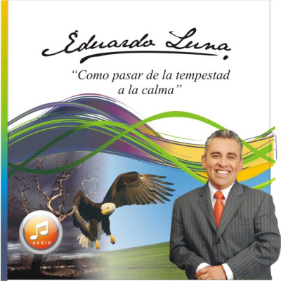 Eduardo Luna- Como Pasar De La Tempestad A La Calm