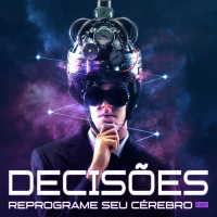 1035 – Decisões – Como Facilitar Esse Processo Para O Seu Cérebro