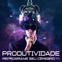 1038 – PRODUTIVIDADE – Como Condicionar Seu Cérebro