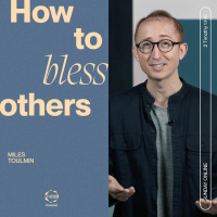 How to bless others | Miles Toulmin