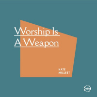 Worship Is A Weapon | Kate Millest
