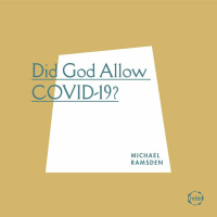 Did God Allow COVID-19? | Michael Ramsden