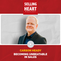 Becoming Unbeatable in Sales featuring Carson Heady