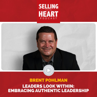 Leaders Look Within: Embracing Authentic Leadership featuring Brent Pohlman