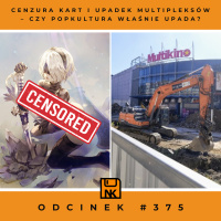 NwK #375 – Cenzura kart i upadek multipleksów – czy popkultura właśnie upada?