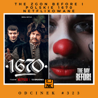 NwK #323 – The Zgon Before i polskie 1670 Netflixowane