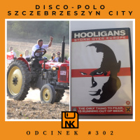 NwK #302 – Disco-Polo Szczebrzeszyn City
