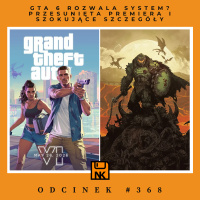 NwK #368 – GTA 6 rozwala system? Przesunięta premiera i szokujące szczegóły