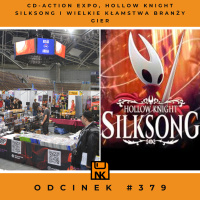 NwK #379 – CD-Action Expo, Hollow Knight Silksong i wielkie kłamstwa branży gier