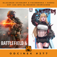 NwK #377 – Dlaczego uciekamy z Facebooka i czemu gry jak BF6 są rzadko skończone