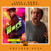 NwK #330 – Cage i nowe Borderlandsy