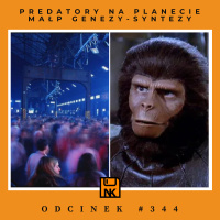 NwK #344 – Predatory na Planecie Małp Genezy-Syntezy