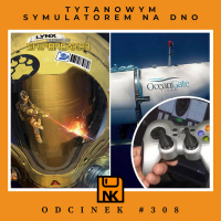 NwK #308 – Tytanowym Symulatorem na dno