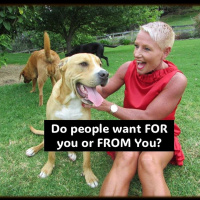 People…Do The People In Your Life Want FOR You, Or FROM You...with Rowie McEvoy