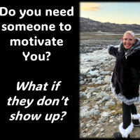 Do You Need to be Motivated