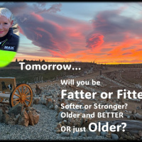 Tomorrow…Will you be fatter or fitter