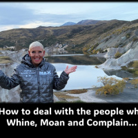How to deal with the negative folks who Whine, Whinge, Moan and Complain…