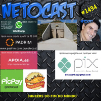 NETOCAST 1494 DE 23/04/2022 - Bunkers apocalípticos
