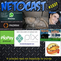 NETOCAST 1537 de 25/02/2023 - 4 corações reais em exposição no mundo