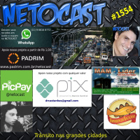 NETOCAST 1554 de 08/11/2023 - Situação do Trânsito nas grandes cidades brasileiras