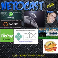 NETOCAST 1529 de 01/01/2023 - PROJETO A119 - O PLANO SECRETO DE LANÇAR UMA BOMBA ATÔMICA NA LUA